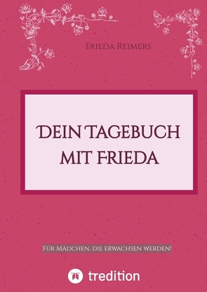 Dein Tagebuch mit Frieda von Reimers,  Frieda