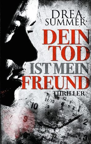 Dein Tod ist mein Freund von Summer,  Drea