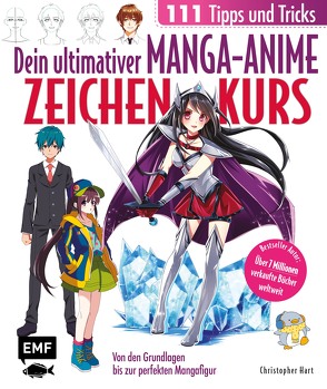 Dein ultimativer Manga-Anime-Zeichenkurs – 111 Tipps und Tricks – Von den Grundlagen bis zur perfekten Mangafigur von Hart,  Christopher