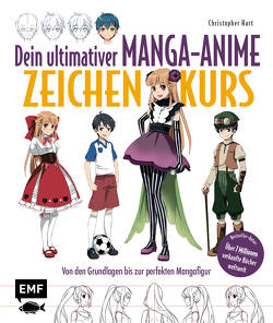 Dein ultimativer Manga-Anime-Zeichenkurs von Hart,  Christopher