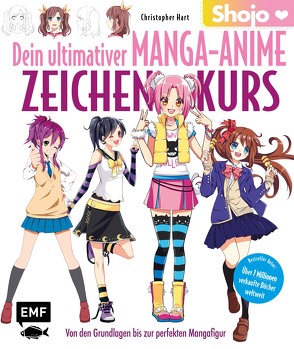 Dein ultimativer Manga-Anime-Zeichenkurs – Shojo – Von den Grundlagen bis zur perfekten Mangafigur von Hart,  Christopher