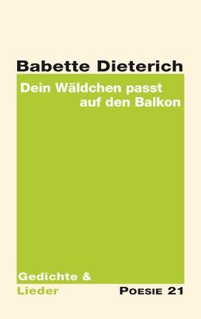 Dein Wäldchen passt auf den Balkon von Dieterich,  Babette, Leitner,  Anton