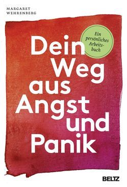 Dein Weg aus Angst und Panik von Bischoff,  Ursula, Wehrenberg,  Margaret