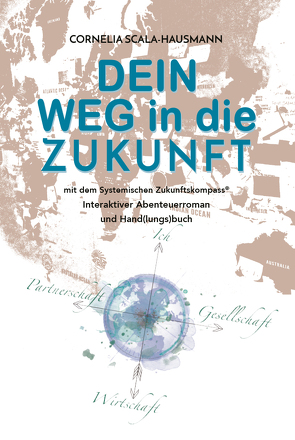 Dein Weg in die Zukunft von Scala-Hausmann,  Cornelia