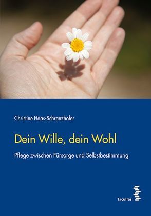 Dein Wille, dein Wohl von Haas-Schranzhofer,  Christine