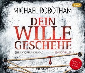 Dein Wille geschehe (MP3-CD) von Arnold,  Frank, Lutze,  Kristian, Robotham,  Michael