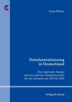 Deindustrialisierung in Deutschland von Pelzer,  Gesa