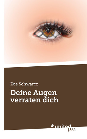 Deine Augen verraten dich von Schwarcz,  Zoe