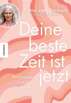 Deine beste Zeit ist jetzt von Burkhardt,  Christiane, Malz,  Janine, van Bremen,  Petra, van Santen,  Helene