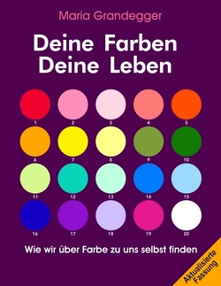 Deine Farben – Deine Leben von Grandegger,  Maria