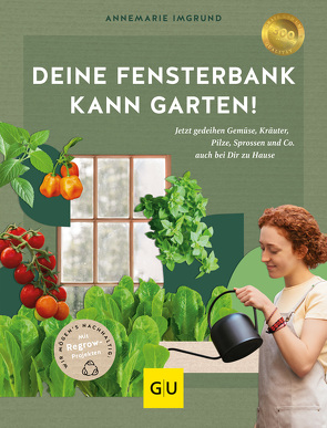 Deine Fensterbank kann Garten! von Imgrund,  Annemarie