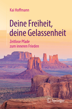 Deine Freiheit, deine Gelassenheit von Hoffmann,  Kai