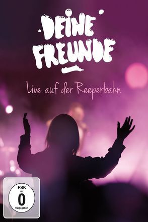 Deine Freunde: Live von der Reeperbahn von Deine Freunde, Nimscheck,  Lukas, Pauli,  Markus, Sump,  Florian