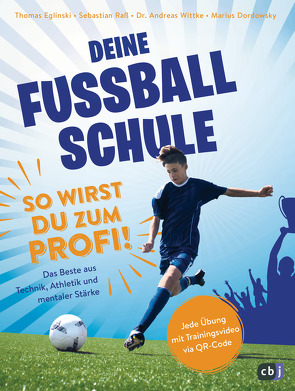 Deine Fußballschule – So wirst du zum Profi von Dordowsky,  Marius, Eglinski,  Thomas, Raß,  Sebastian, Wittke,  Andreas