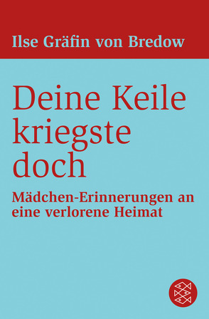 Deine Keile kriegste doch von Bredow,  Ilse Gräfin von