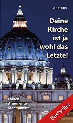 Deine Kirche ist ja wohl das Letzte! von Filler,  Ulrich