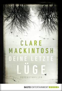 Deine letzte Lüge von Mackintosh,  Clare, Schilasky,  Sabine