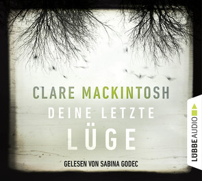 Deine letzte Lüge von Godec,  Sabina, Mackintosh,  Clare, Schilasky,  Sabine