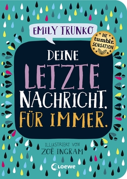 Deine letzte Nachricht. Für immer. von Ingram,  Zoë, Mannchen,  Nadine, Trunko,  Emily, typealive