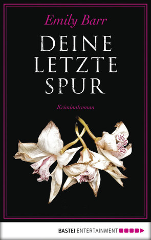 Deine letzte Spur von Barr,  Emily, Grube,  Anke Angela