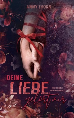 Deine Liebe gehört mir (Band2) von Thorn,  Anny