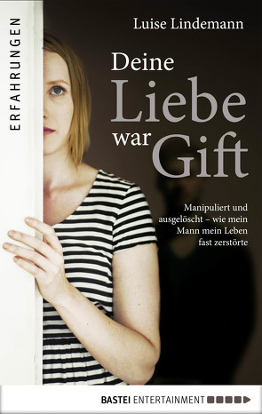 Deine Liebe war Gift von Lindemann,  Luise, Micus,  Andrea