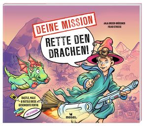 Deine Mission: Rette den Drachen! von Dreier-Brückner,  Anja, Streese,  Folko