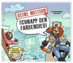 Deine Mission: Schnapp den Farbendieb! von Dreier-Brückner,  Anja, Streese,  Folko