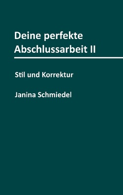 Deine perfekte Abschlussarbeit II von Schmiedel,  Janina