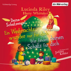 Deine Schutzengel – Wir finden deinen Schatz für dich & Ein Weihnachtswunder nur für dich von Köhler,  Juliane, Nirschl,  Toni, Riley,  Lucinda, Weber,  Mareike, Whittaker,  Harry