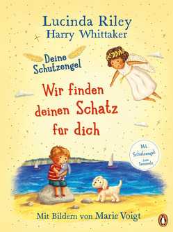 Deine Schutzengel – Wir finden deinen Schatz für dich von Riley,  Lucinda, Voigt,  Marie, Weber,  Mareike, Whittaker,  Harry