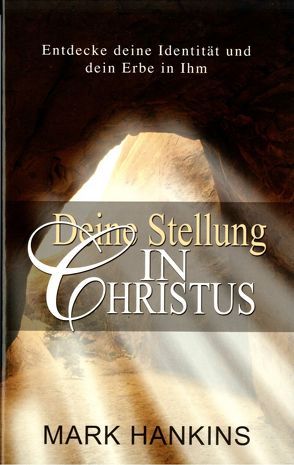 Deine Stellung in Christus von Hankins,  Mark, Roth,  Manfred