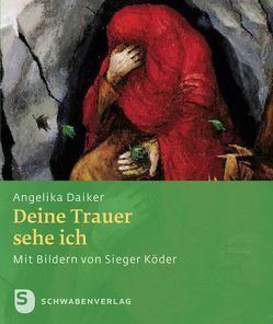 Deine Trauer sehe ich von Daiker,  Angelika