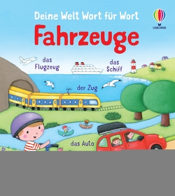 Deine Welt Wort für Wort: Fahrzeuge von Bonnet,  Rosalinde, Brooks,  Felicity