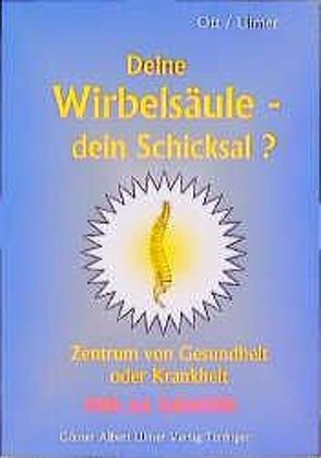 Deine Wirbelsäule, dein Schicksal? von Ott,  Günter, Ulmer,  Günter A.
