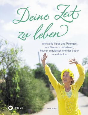 Deine Zeit zu leben von Jones,  Karin Björkegren