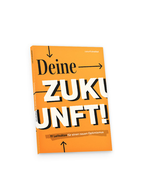 Deine Zukunft! von Christian,  Schuldt, Gatterer,  Harry, Muntschick,  Verena