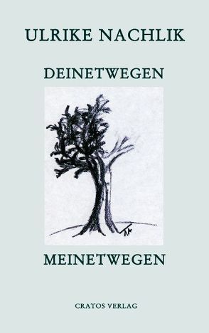 Deinetwegen – Meinetwegen von Nachlik,  Ulrike