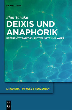 Deixis und Anaphorik von Tanaka,  Shin