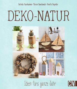 Deko-Natur von Auenhammer,  Gerlinde, Dawidowski,  Marion, Diepolder,  Annette