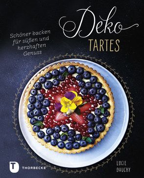 Deko-Tartes von Dauchy,  Lucie, Gerwig,  Karen