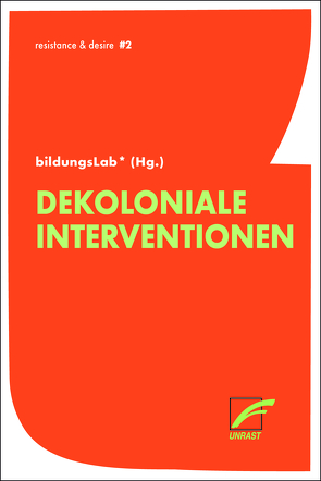 Dekoloniale Interventionen von Aden,  Samia Jama, Bahadori,  Sara, Boga,  Olezia, Delille,  Trovania, Farah,  Hodan Ali, Masal,  Rosa, Naqshband,  Saboura, Nguyen,  T., Orsi,  Verónica, Rojas,  Carolina Tamayo, Sanches Martins,  Núbia, Sarabi,  Saman A.