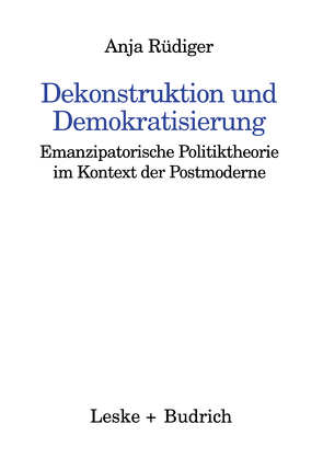 Dekonstruktion und Demokratisierung von Rüdiger,  Anja