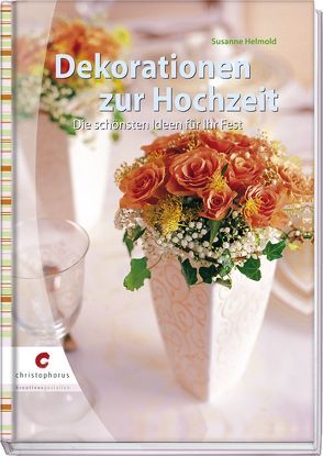 Dekorationen zur Hochzeit von Helmold,  Susanne, Hertrich,  Markus