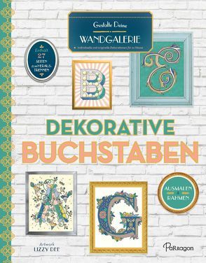 Dekorative Buchstaben – Gestalte Deine Wandgalerie von Dee,  Lizzy