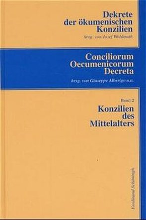 Konzilien des Mittelalters von Sunnus,  Gabriel, Uphus,  Johannes Bernhard, Wohlmuth,  Josef