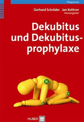 Dekubitus und Dekubitusprophylaxe von Kottner,  Jan, Schroeder,  Gerhard