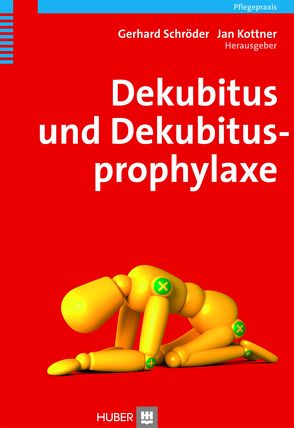 Dekubitus und Dekubitusprophylaxe von Kottner,  Jan, Schroeder,  Gerhard