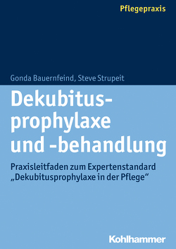 Dekubitusprophylaxe und -behandlung von Bauernfeind,  Gonda, Strupeit,  Steve