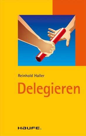 Delegieren von Haller,  Reinhold